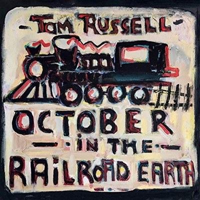 Tom-Russell-October-In-The-Railroad-Eart